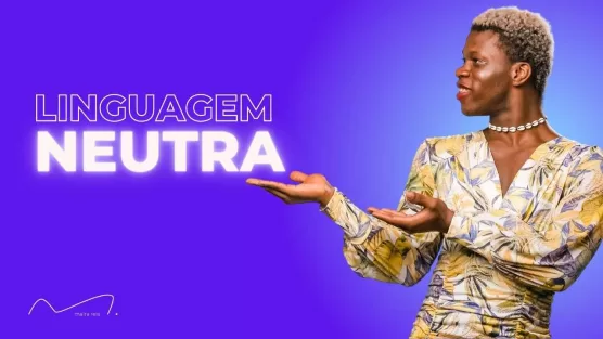 Melhores e Simples Dicas de Linguagem Neutra de Gênero