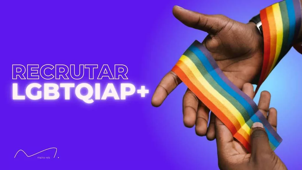 3 Dicas Úteis sobre Recrutar LGBTQIA+ que Você Precisa Ler