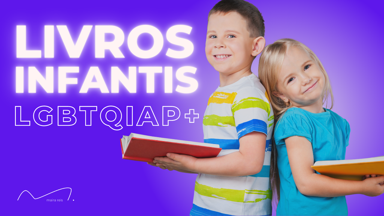 14 (+ Bônus) Livros Infantis de Temáticas LGBTQIAP+ para Você Ler para Crianças