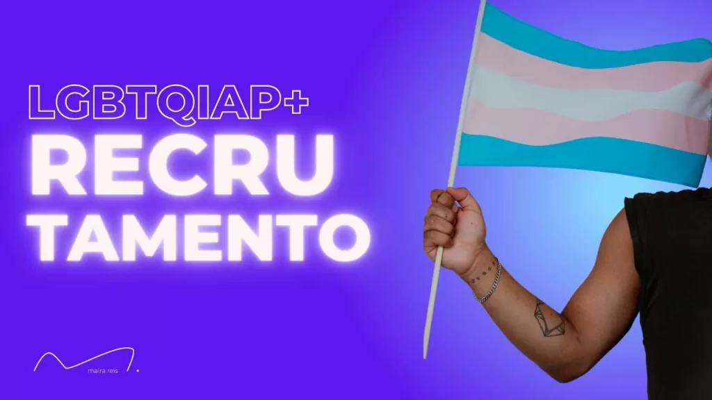 O que Aprendi Trabalhando com Recrutamento de Diversidade LGBTQIA+ que NINGUÉM Nunca Vai te Contar
