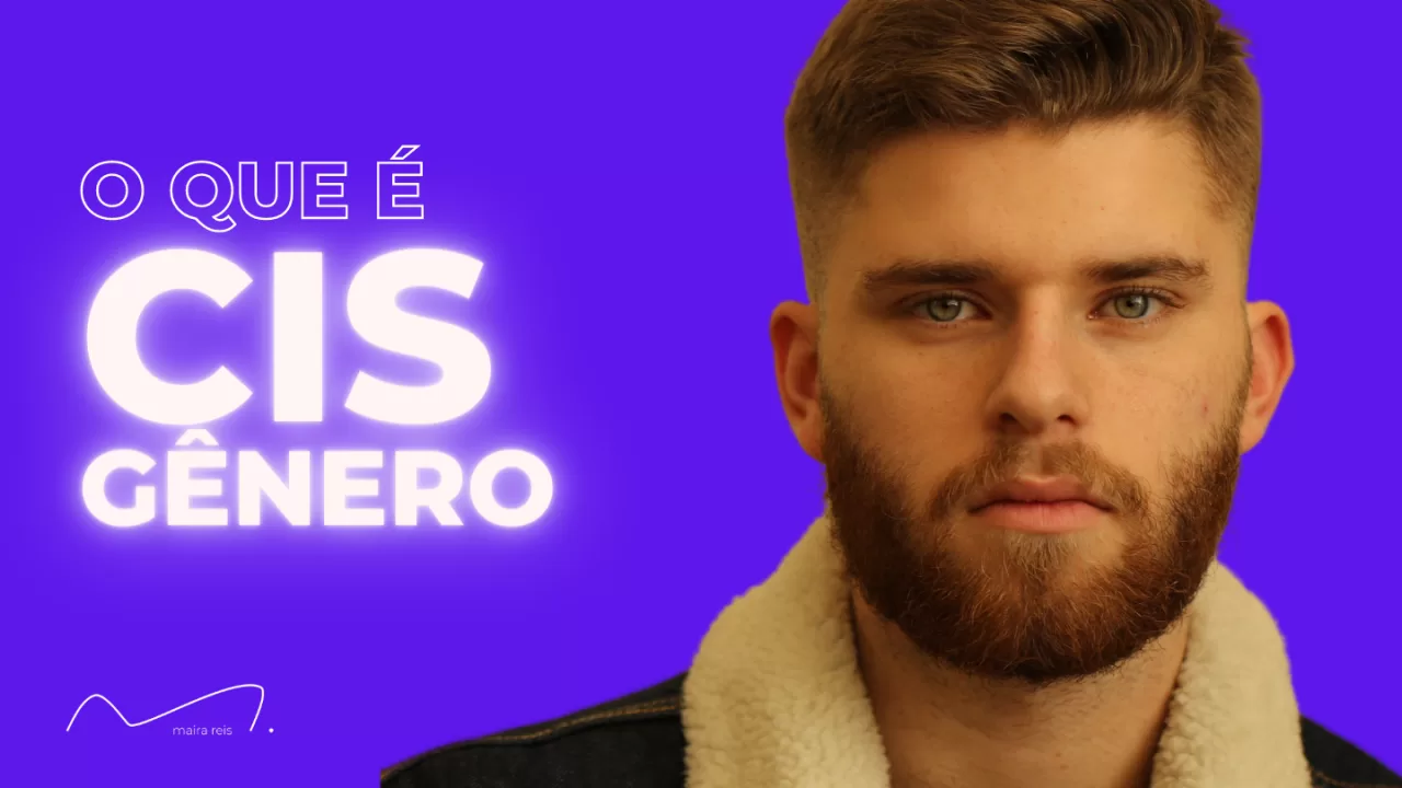 Identidade de Gênero Cisgênero: Tudo Explicado de Forma Simples e Direta