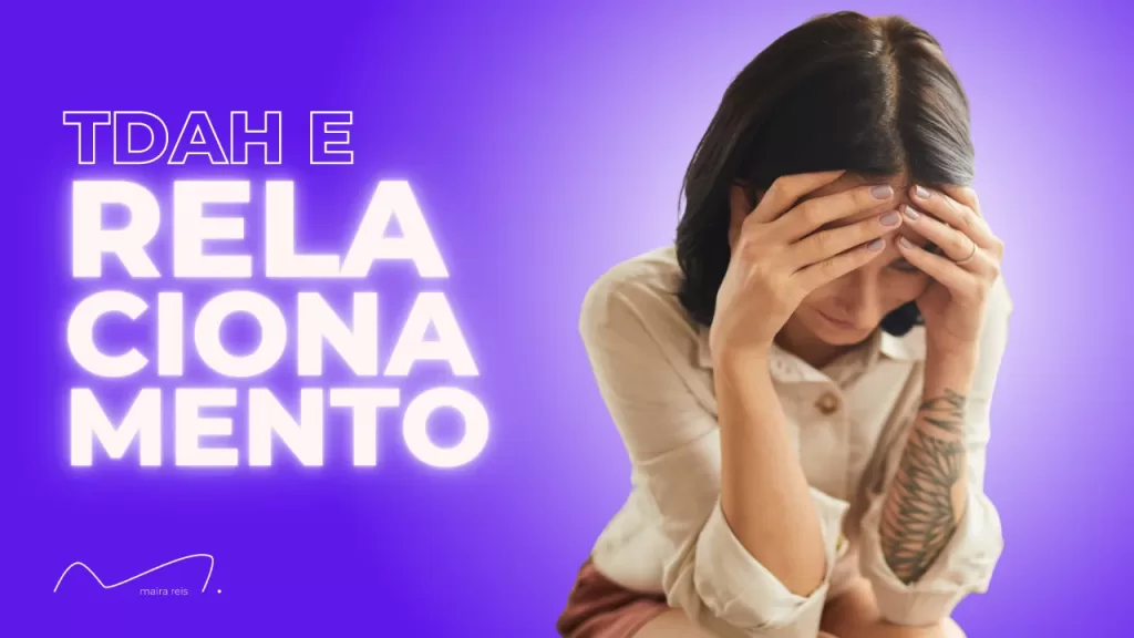 Como Lidar com TDAH no Relacionamento Amoroso: Navegando Pelas Ondas da Conexão e Distração