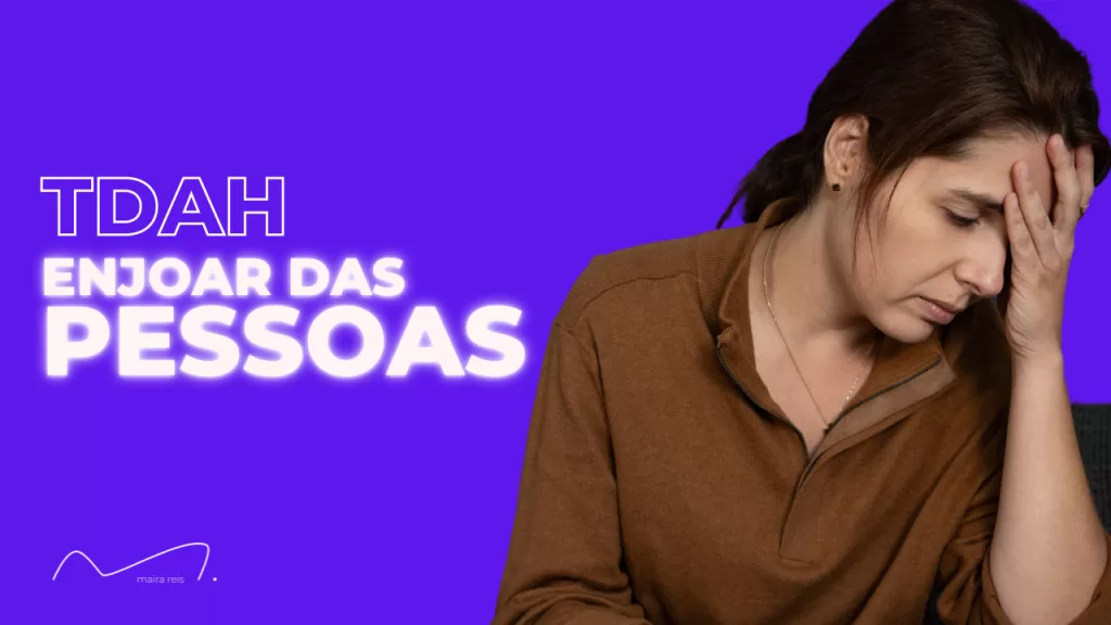 TDAH Enjoar das Pessoas: O que Fazer?!