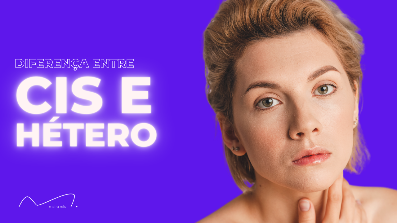 Diferença entre Cis e Hétero: Qual sua Identidade?!