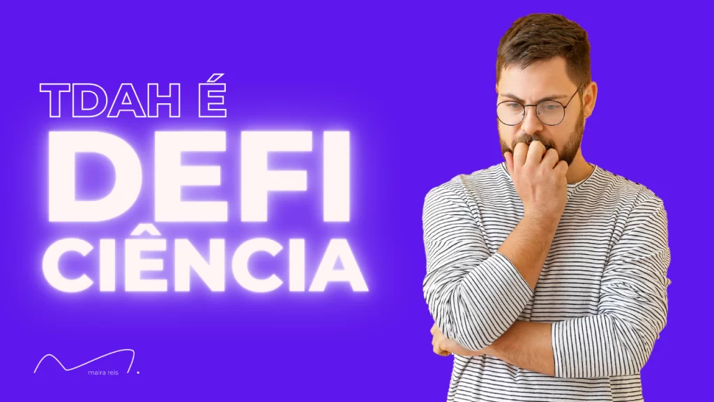 Afinal, TDAH é Deficiência Oculta ou Não?!