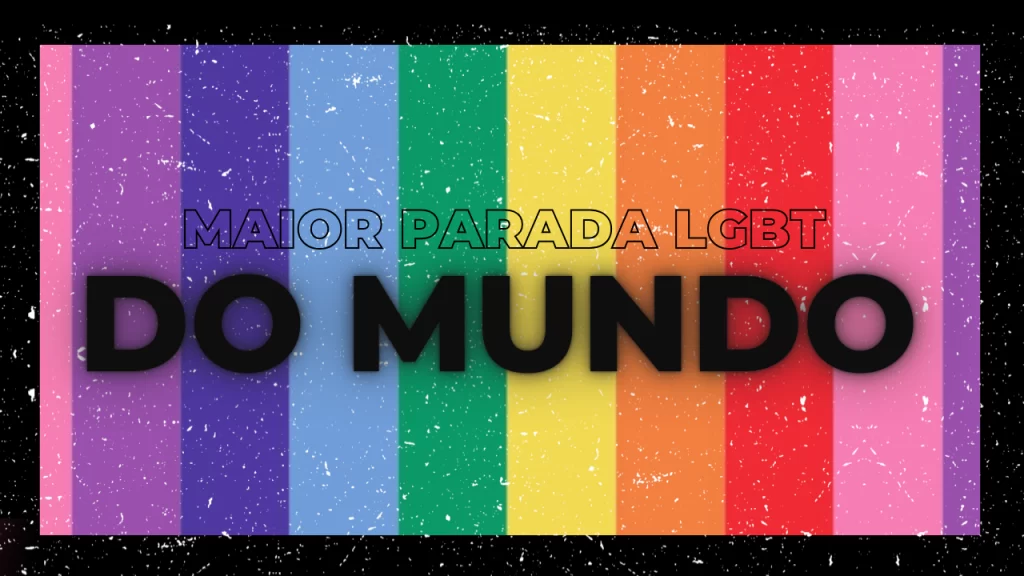 O que (Ainda) Não Te Contaram sobre a Maior Parada LGBT do Mundo