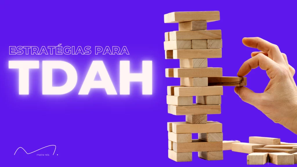 4 Estratégias [+ BÔNUS] sobre Como Lidar com TDAH no Relacionamento