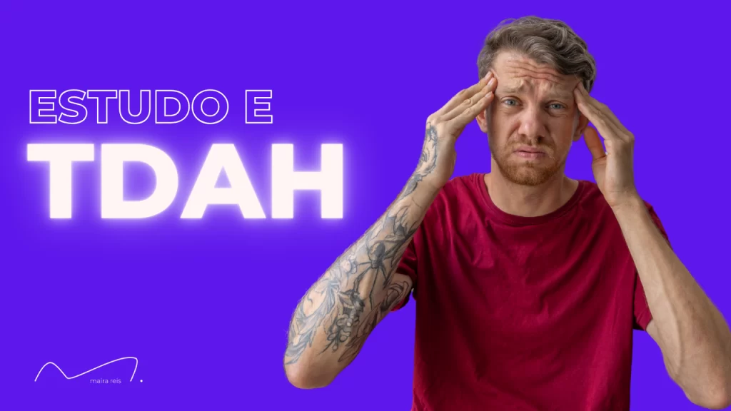 Como Ajudar uma Pessoa com TDAH a Estudar: Estratégias para Potencializar a Aprendizagem