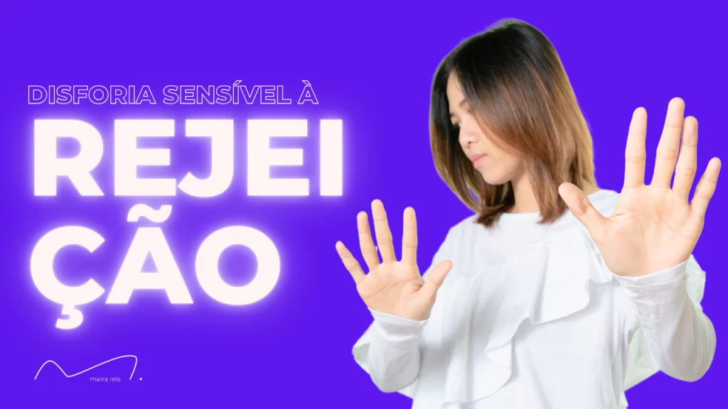 Entendendo a Disforia Sensível à Rejeição no TDAH