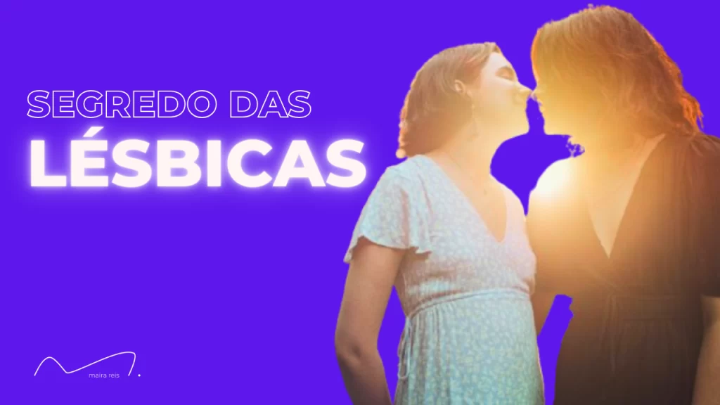 O Segredo das Lésbicas: Amor, Tesão e Militância – Tudo em um Só Lugar